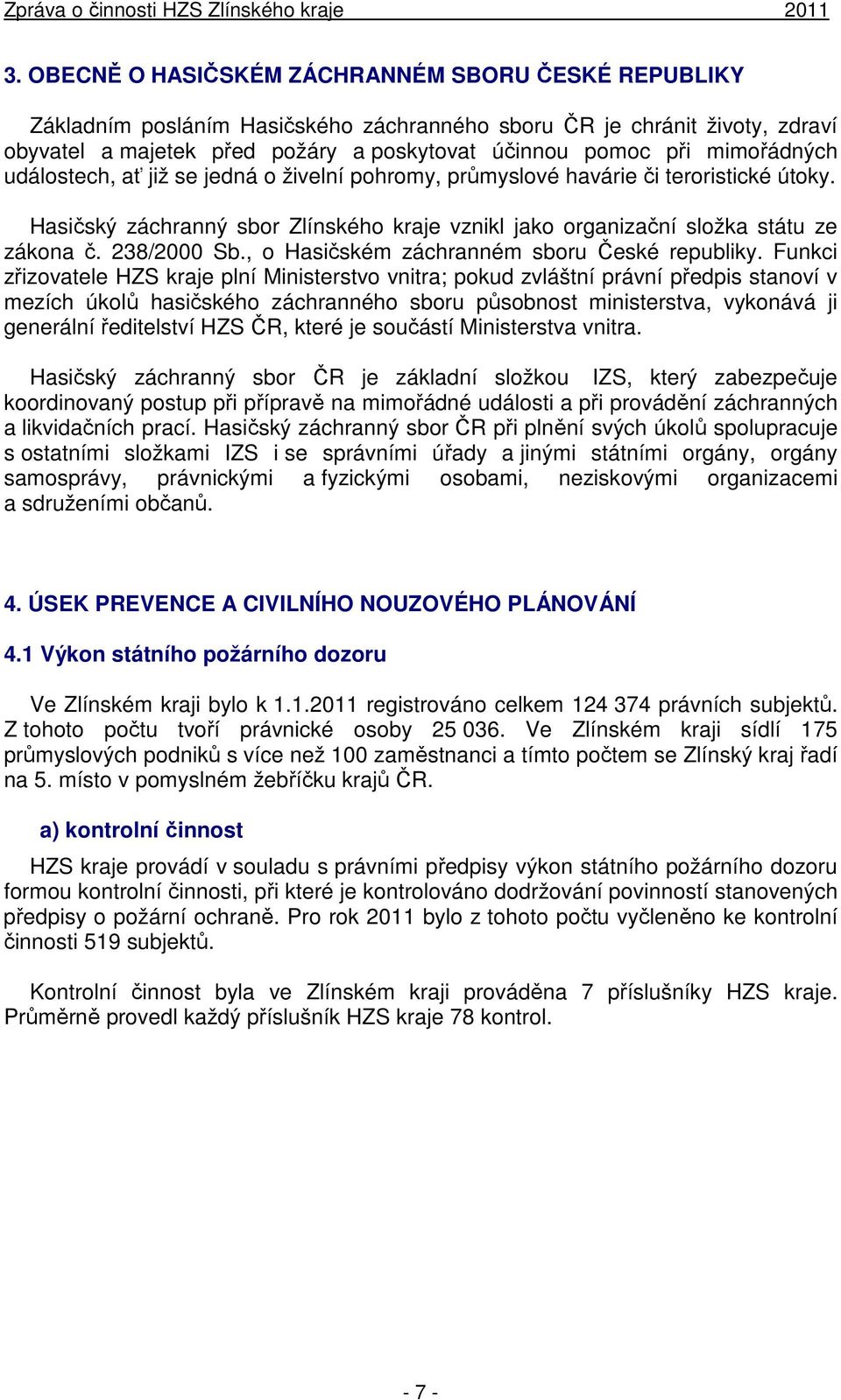 238/2000 Sb., o Hasičském záchranném sboru České republiky.