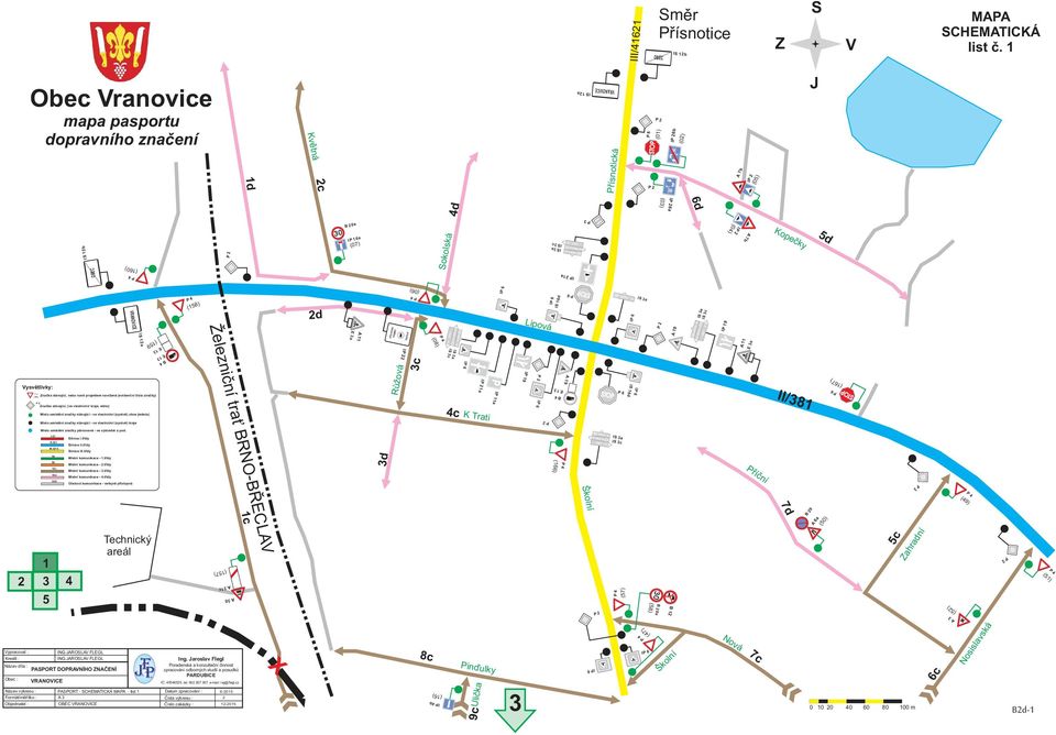 (08) 4c Ib (16) 8c (06) POZOR I2 3c ZMĚNA PROVOZU Růžová 3d I0a (07) 0a E 3a Květná 2c 2d Obec Vranovice mapa pasportu dopravního značení S Z V J 1d (160) (158) (159 1c Železniční trať BRNO-BŘECLAV