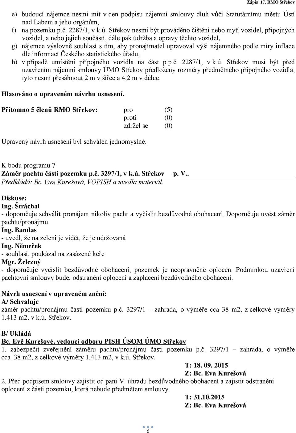 upravoval výši nájemného podle míry inflace dle informací Českého statistického úř