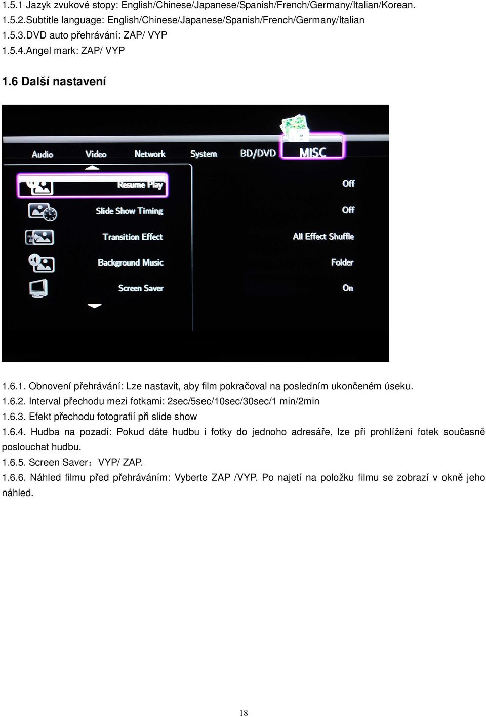 Interval přechodu mezi fotkami: 2sec/5sec/10sec/30sec/1 min/2min 1.6.3. Efekt přechodu fotografií při slide show 1.6.4.