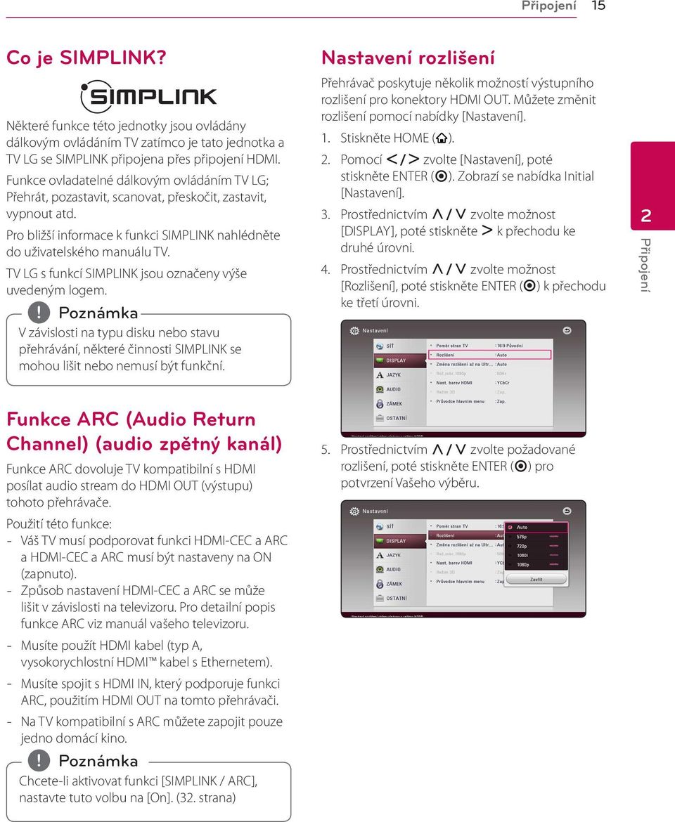 TV LG s funkcí SIMPLINK jsou označeny výše uvedeným logem. V závislosti na typu disku nebo stavu přehrávání, některé činnosti SIMPLINK se mohou lišit nebo nemusí být funkční.