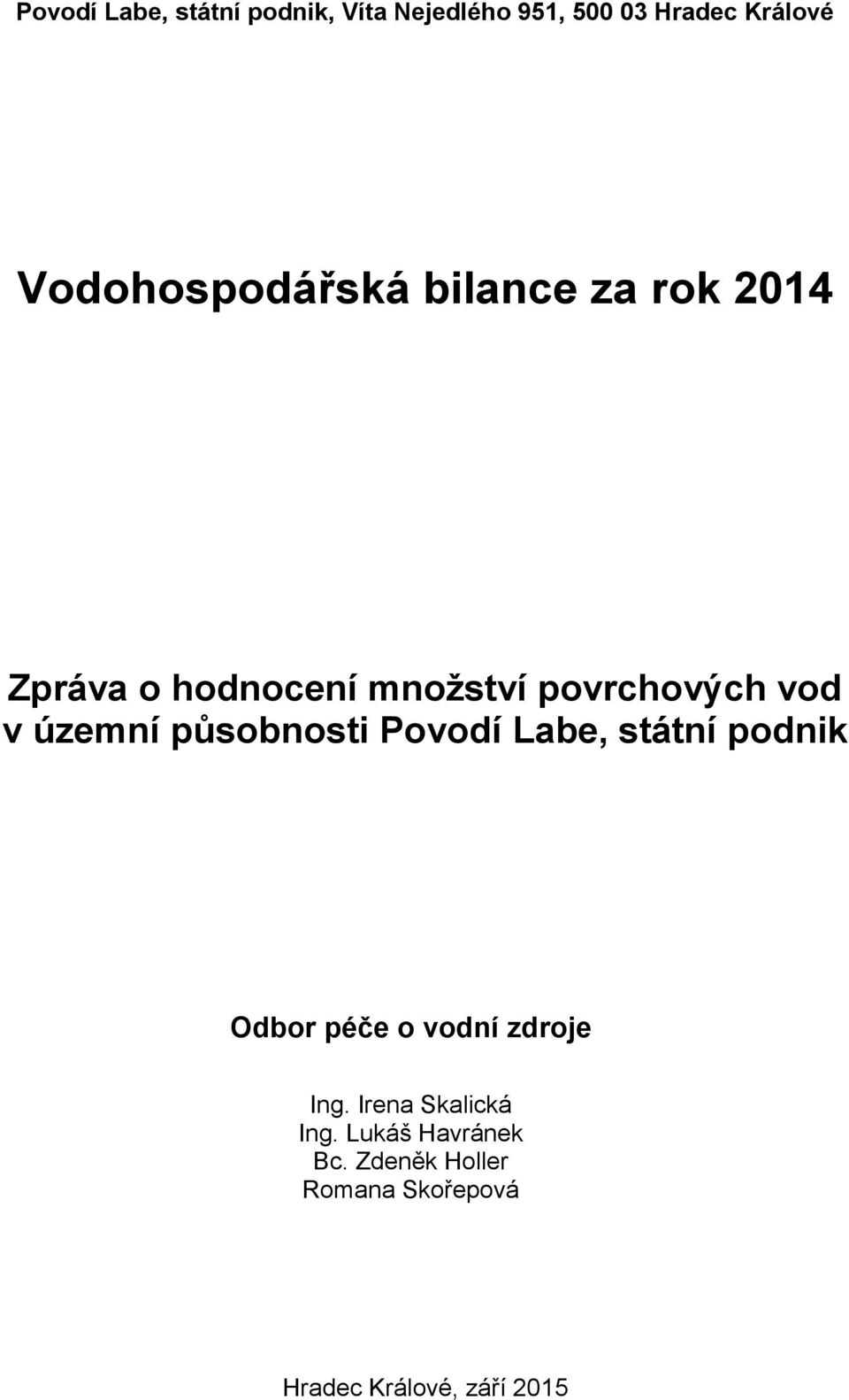 v územní působnosti Povodí Labe, státní podnik Odbor péče o vodní zdroje Ing.