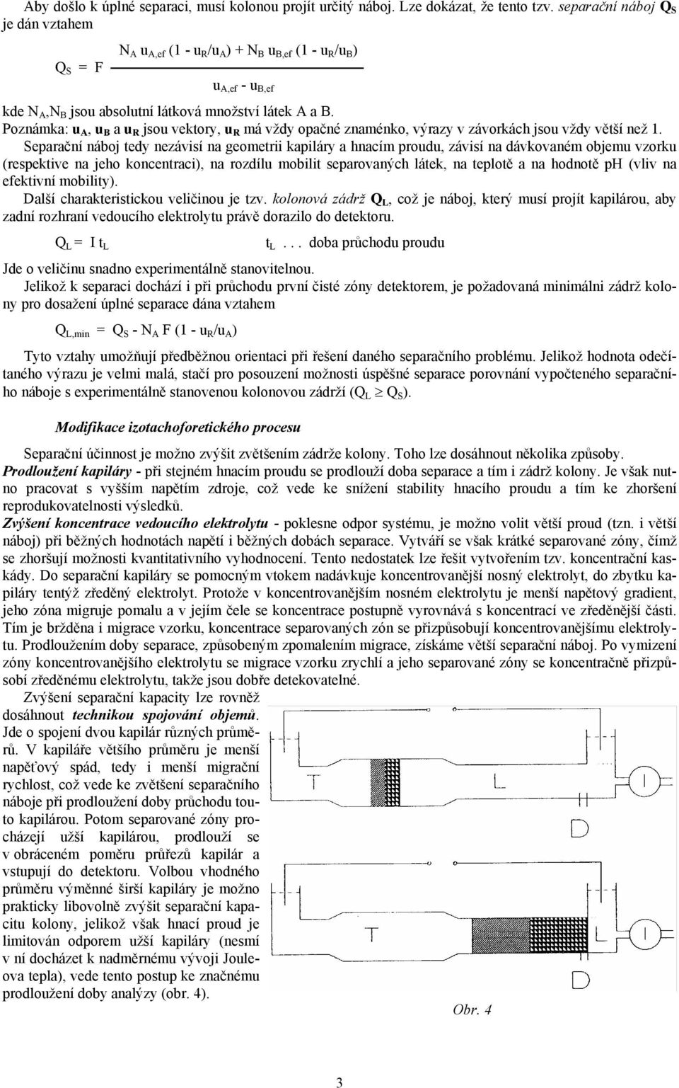 Poznámka: u A, u B a u R jsou vektory, u R má vždy opačné znaménko, výrazy v závorkách jsou vždy větší než 1.