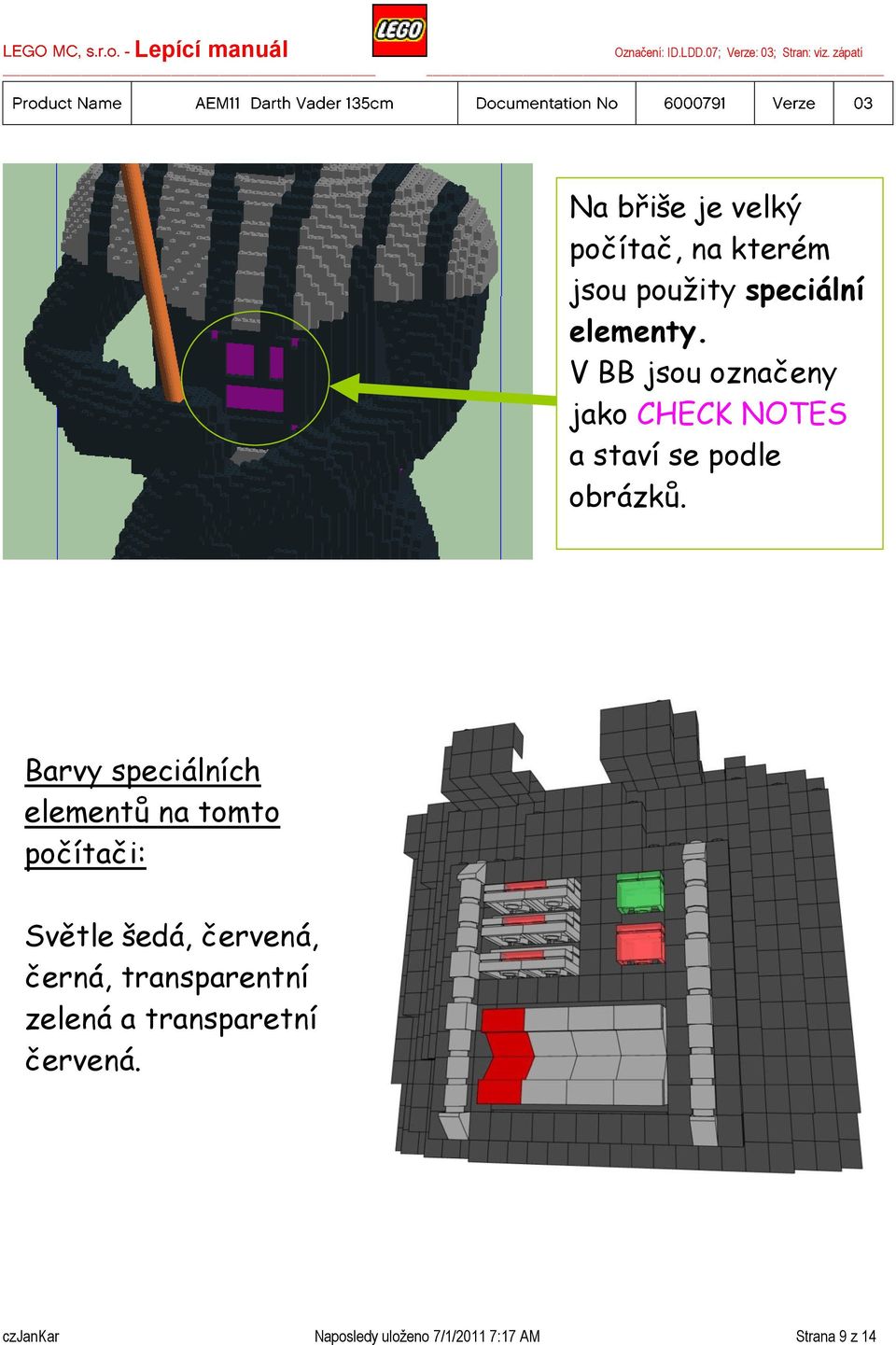 Barvy speciálních elementů na tomto počítači: Světle šedá, červená, černá,