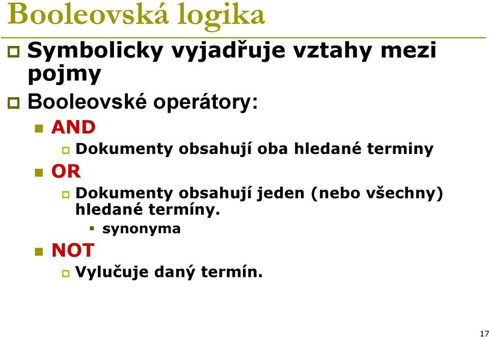 hledané terminy OR Dokumenty obsahují jeden (nebo