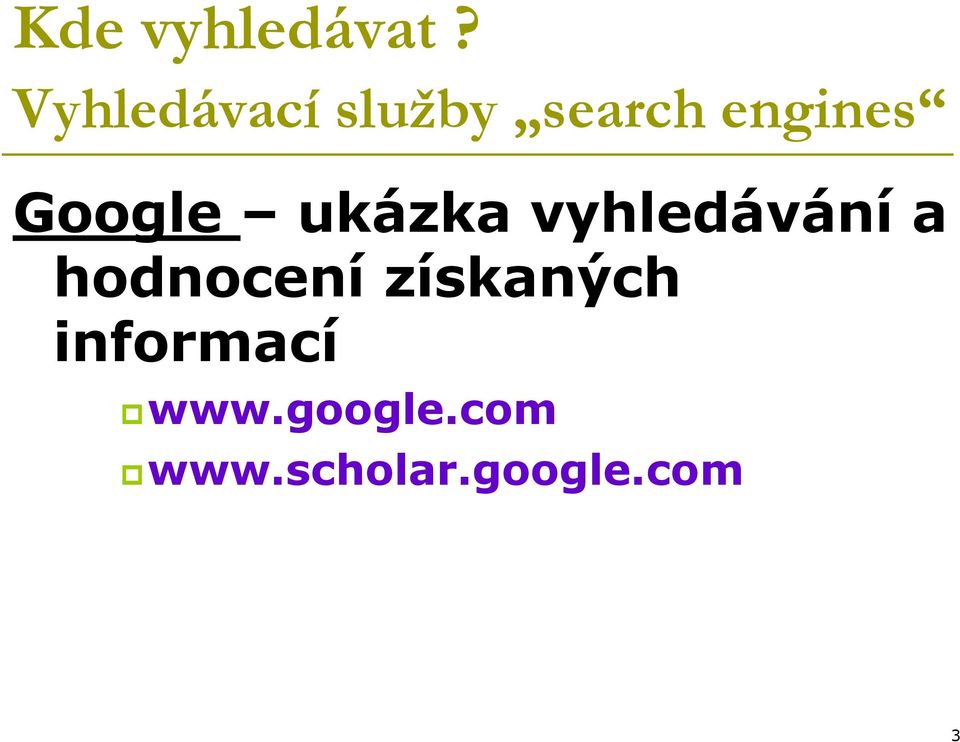 Google ukázka vyhledávání a