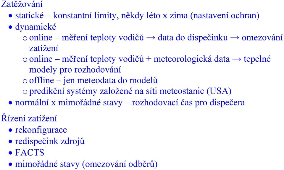 rozhodování o offline jen meteodata do modelů o predikční systémy založené na síti meteostanic (USA) normální x