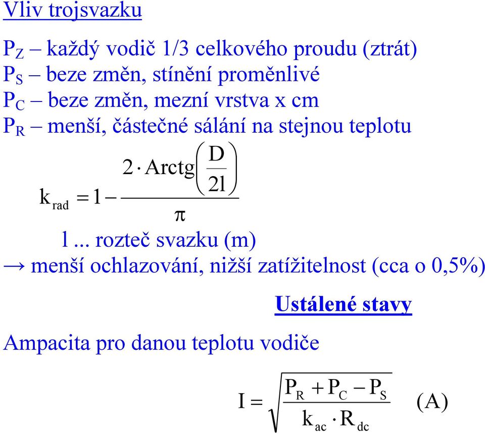 teplotu D 2 Arctg 2l k 1 rad l.