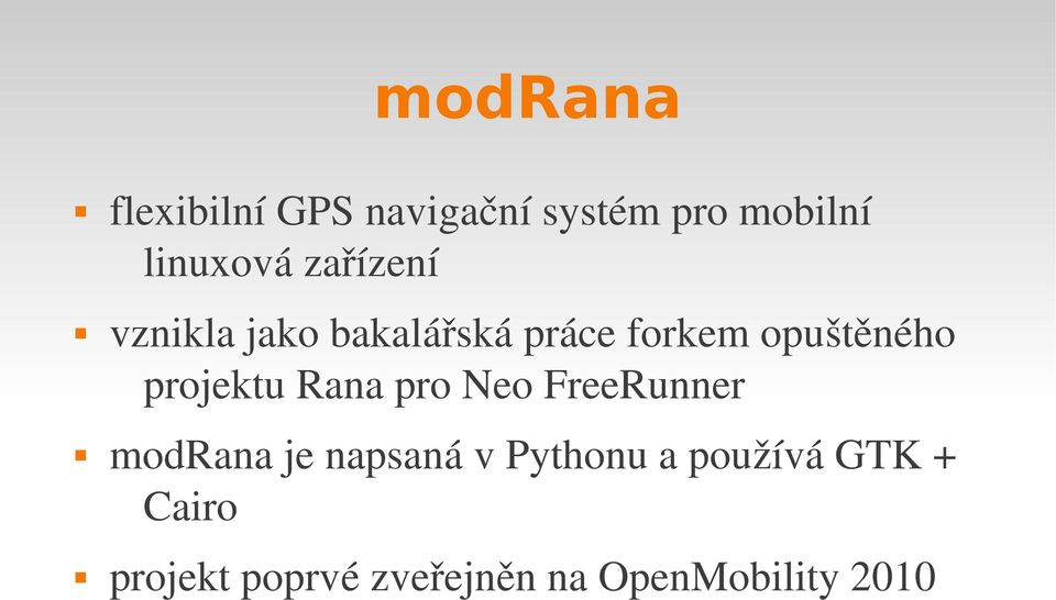 projektu Rana pro Neo FreeRunner modrana je napsaná v Pythonu