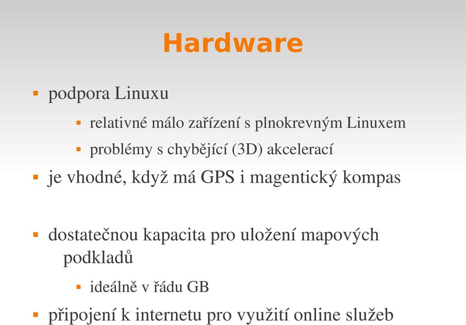 GPS i magentický kompas dostatečnou kapacita pro uložení mapových