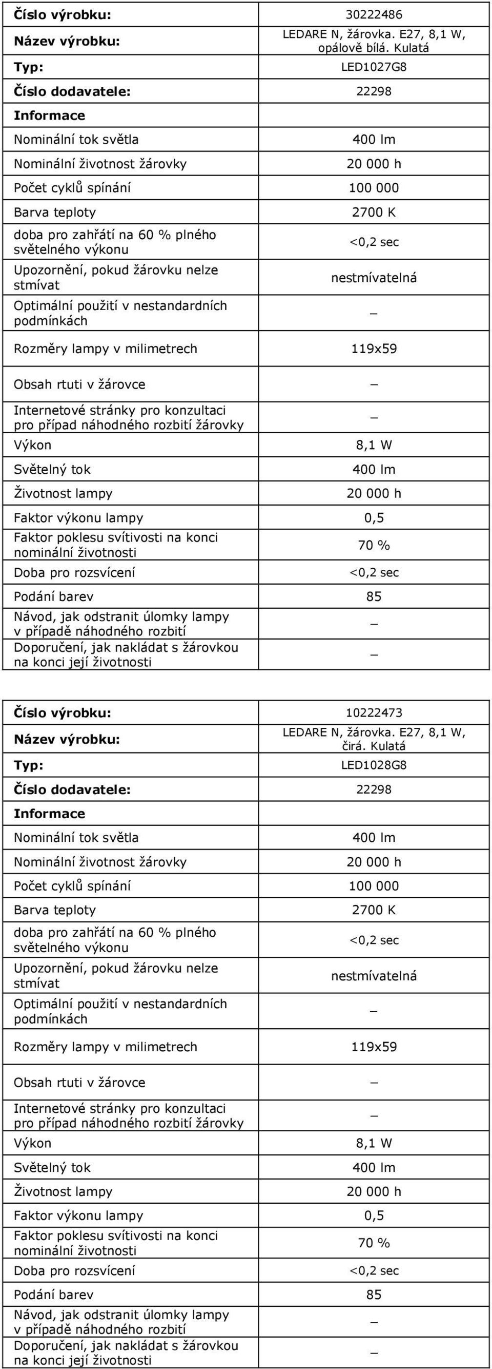 výrobku: 10222473 LEDARE N, žárovka.