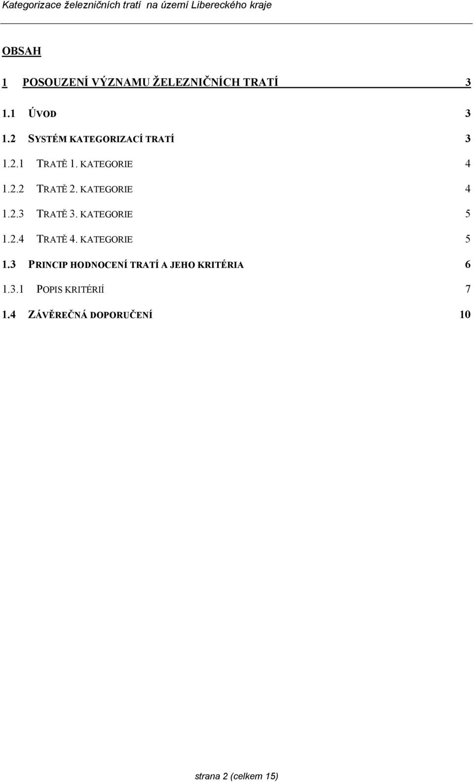 KATEGORIE 4 1.2.3 TRATĚ 3. KATEGORIE 5 1.