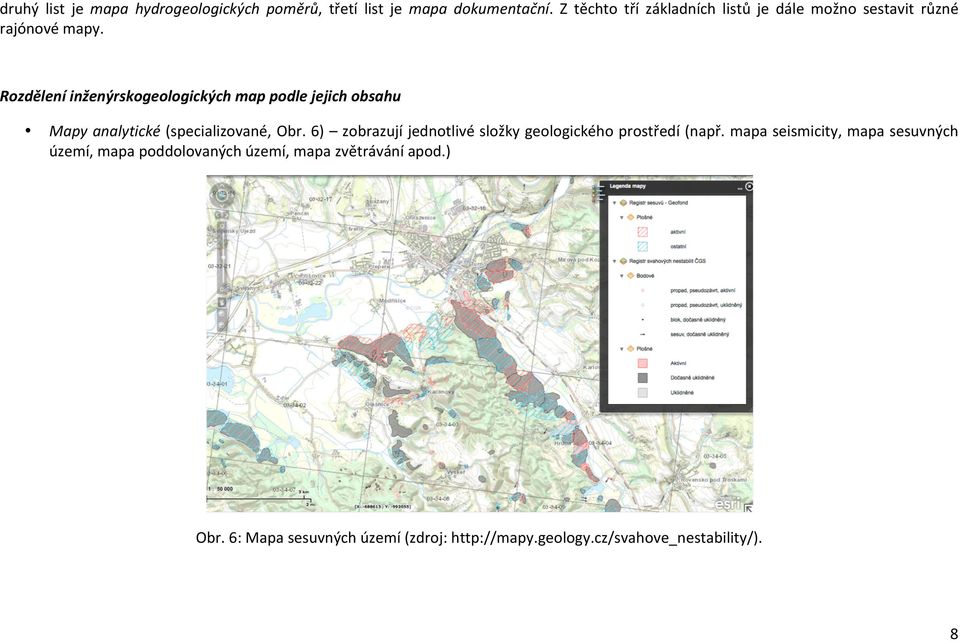 Rozdělení inženýrskogeologických map podle jejich obsahu Mapy analytické (specializované, Obr.