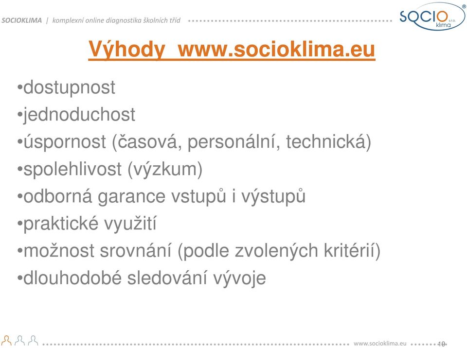 technická) spolehlivost (výzkum) odborná garance vstupů i