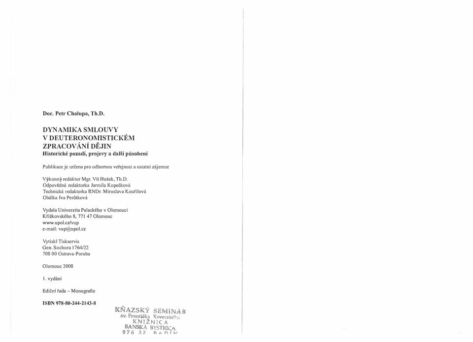 PerÍltková Vydala Univerzita Palackého v Olomouci Křížkovského 8, 77147 Olomouc wwwupolcz/vup e-mail: vup@upolcz Vytiskl Tiskservis Gen Sochora 1764/22 708 00