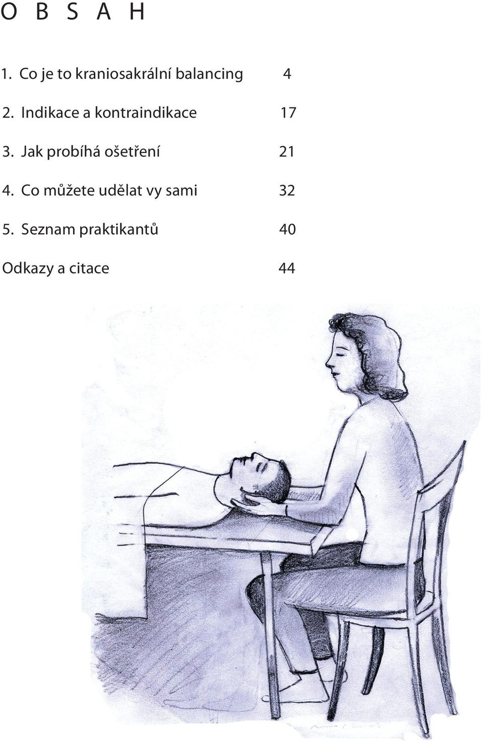 Indikace a kontraindikace 17 3.