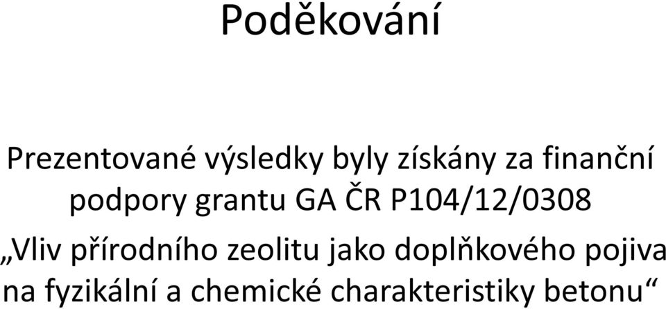 jako doplňkového pojiva Vliv přírodního zeolitu jako