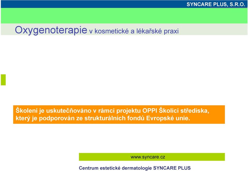 ze strukturálních fondů Evropské unie. www.