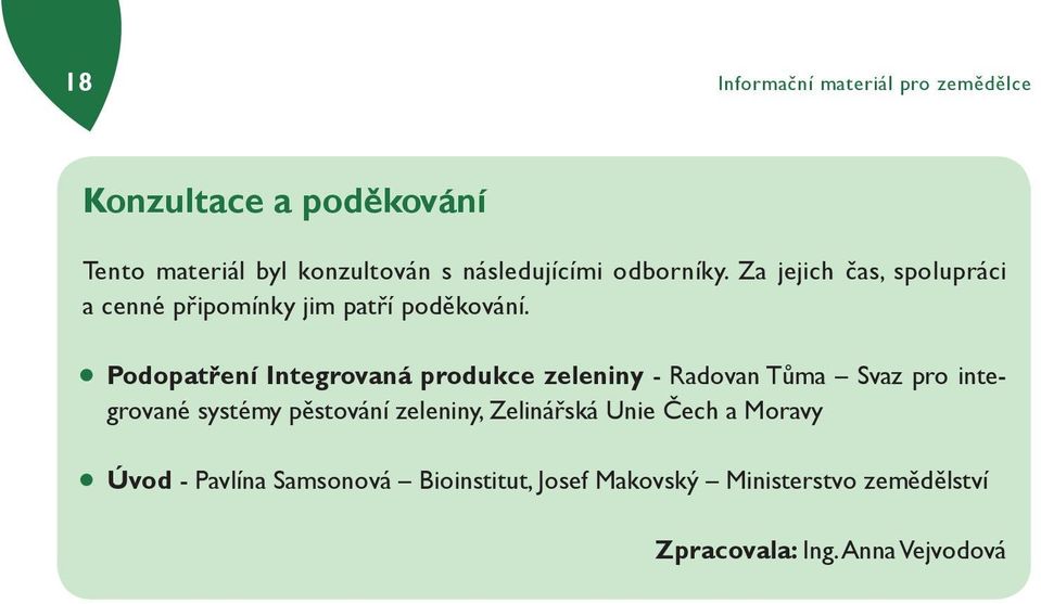 Podopatření Integrovaná produkce zeleniny - Radovan Tůma Svaz pro integrované systémy pěstování zeleniny,