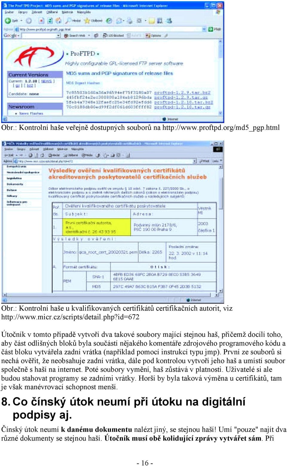 vytvářela zadní vrátka (například pomocí instrukcí typu jmp).