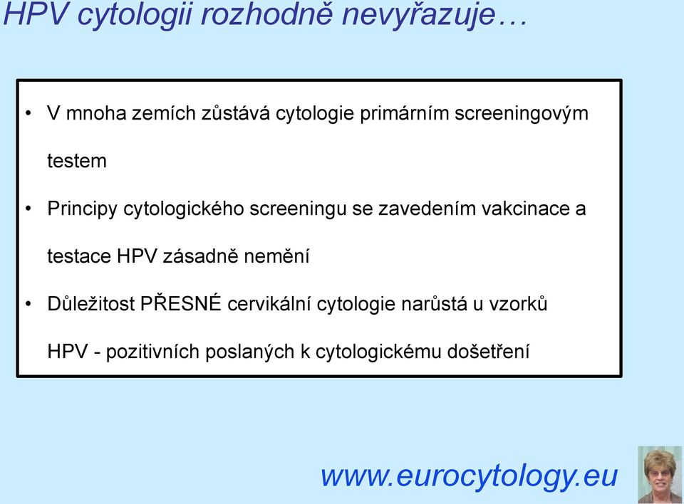 zavedením vakcinace a testace HPV zásadně nemění Důležitost PŘESNÉ