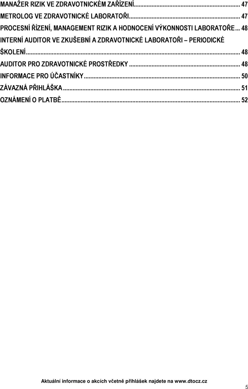 .. 48 INTERNÍ AUDITOR VE ZKUŠEBNÍ A ZDRAVOTNICKÉ LABORATOŘI PERIODICKÉ ŠKOLENÍ.