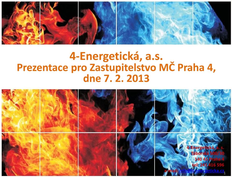 dne 7. 2. 2013 4-Energetická, a. s.