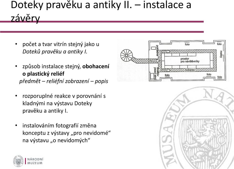 způsob instalace stejný, obohacení o plastický reliéf předmět reliéfní zobrazení popis