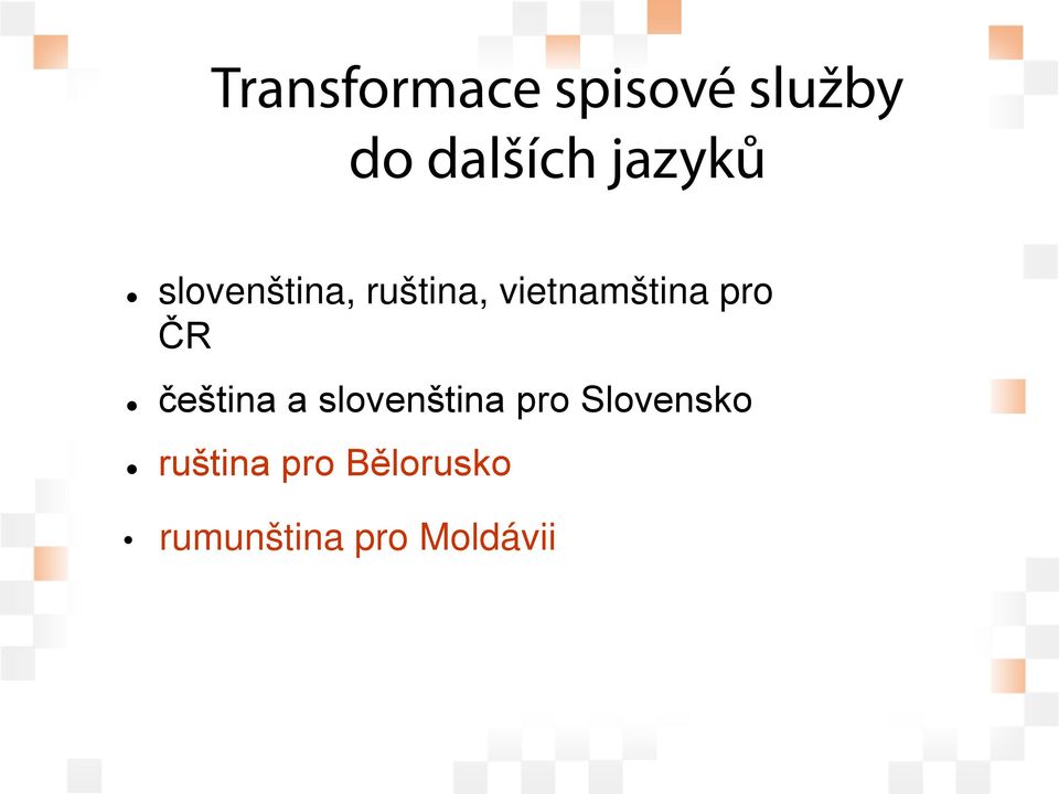 pro ČR čeština a slovenština pro Slovensko