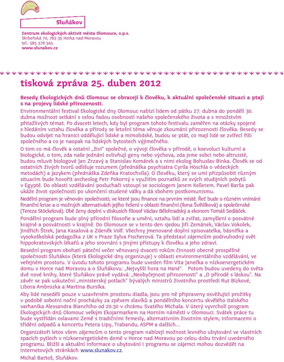 Environmentální festival Ekologické dny Olomouc nabízí lidem od pátku 27. dubna do pondělí 30.