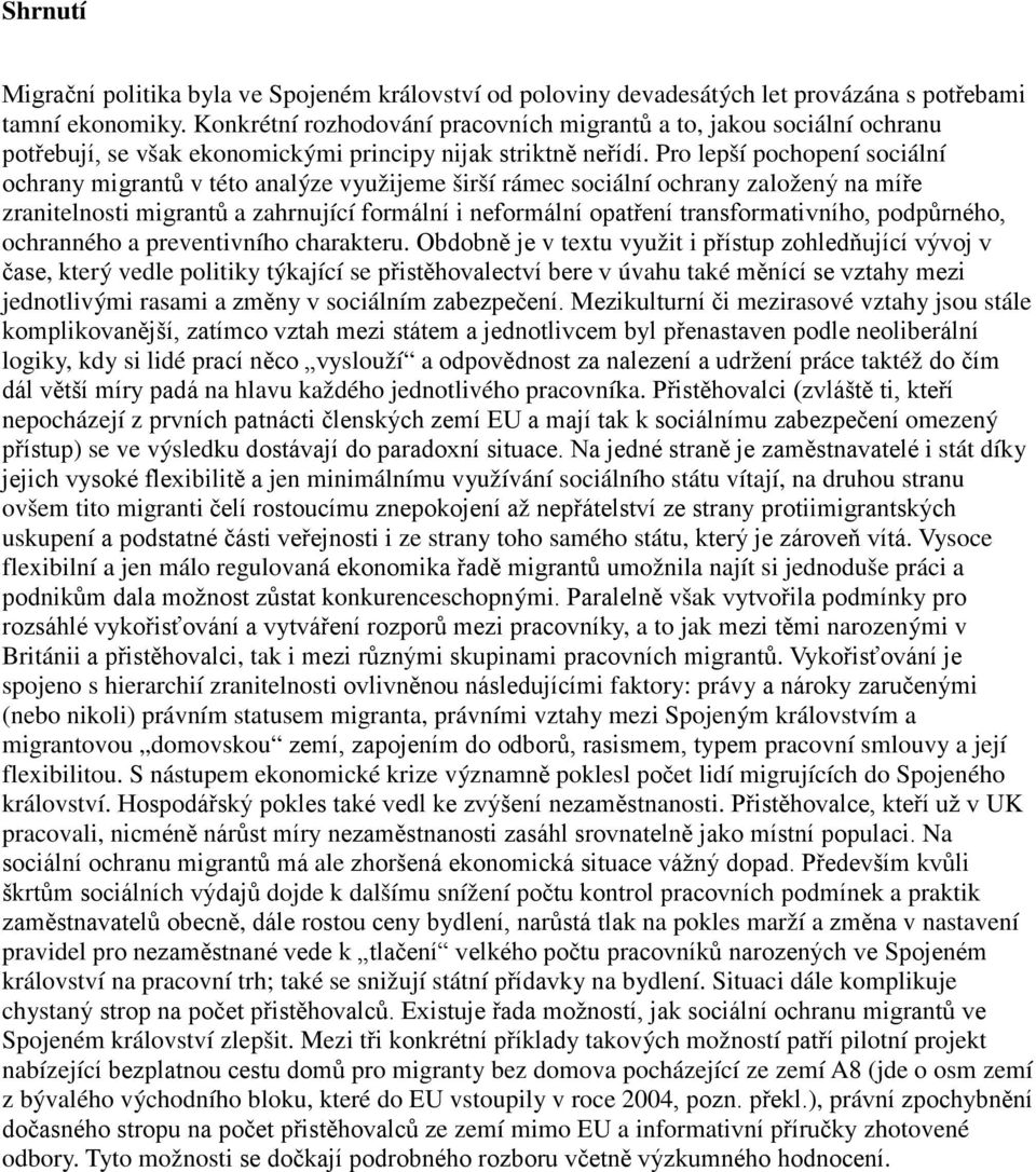 v textu využit i p, který vedle politiky týkající se úvahu také jednotlivými rasami a sociálním mezirasové vztahy jsou stále logiky, kdy si lidé pr slouží a ráce taktéž na hlavu každého jednotlivého