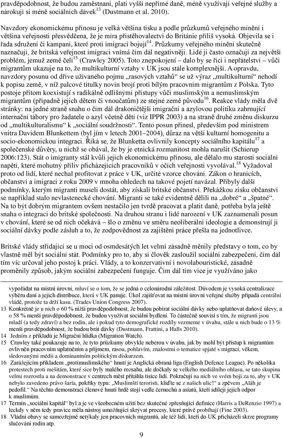 stránky: n snahu o zahrnující (viz IPPR 2003) u diskurzu od multikulturalismu k sociální soudržnosti.