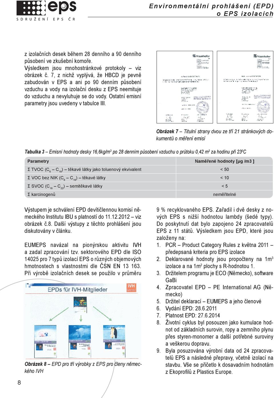 Ostatní emisní parametry jsou uvedeny v tabulce III.