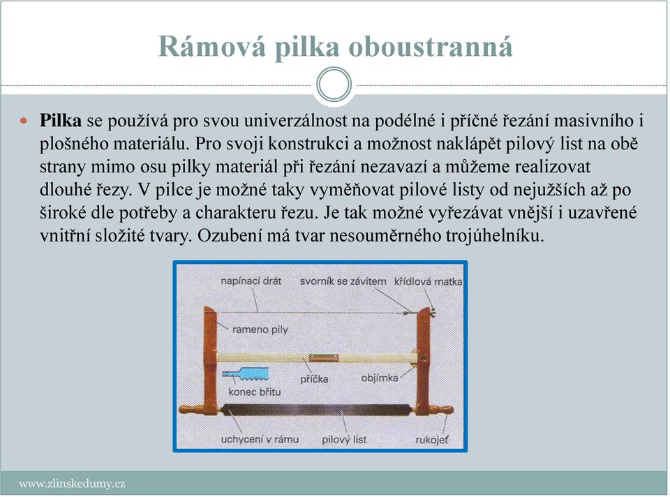 Pro svoji konstrukci a možnost naklápět pilový list na obě strany mimo osu pilky materiál při řezání nezavazí a můžeme