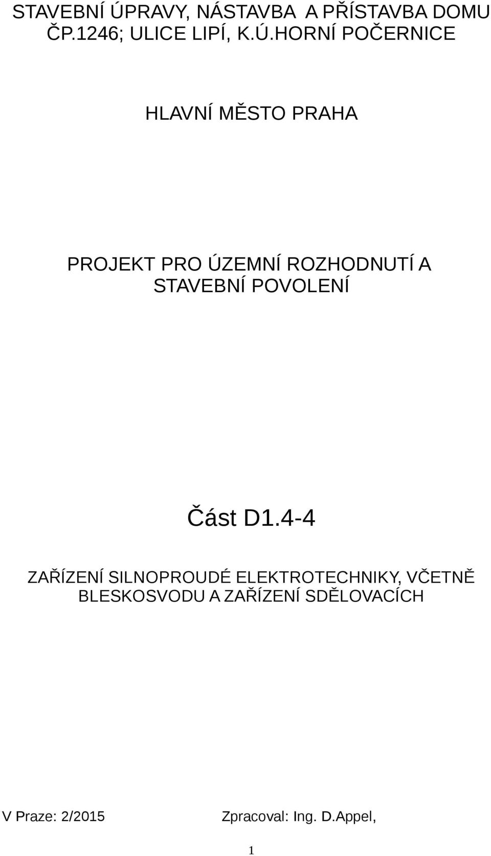 HORNÍ POČERNICE HLAVNÍ MĚSTO PRAHA PROJEKT PRO ÚZEMNÍ ROZHODNUTÍ A