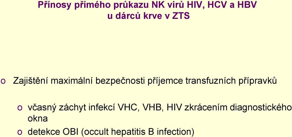 transfuzních přípravků včasný záchyt infekcí VHC, VHB,