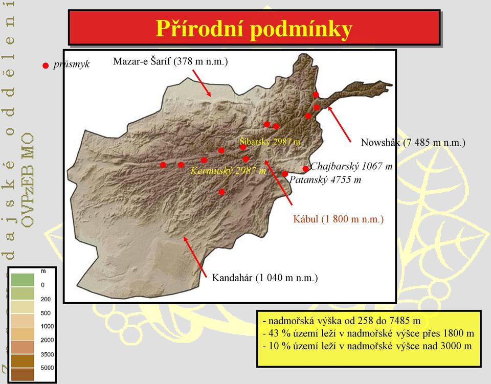 m.) - nadmořská výška od 258 do 7485 m - 43 % území leţí v nadmořské výšce