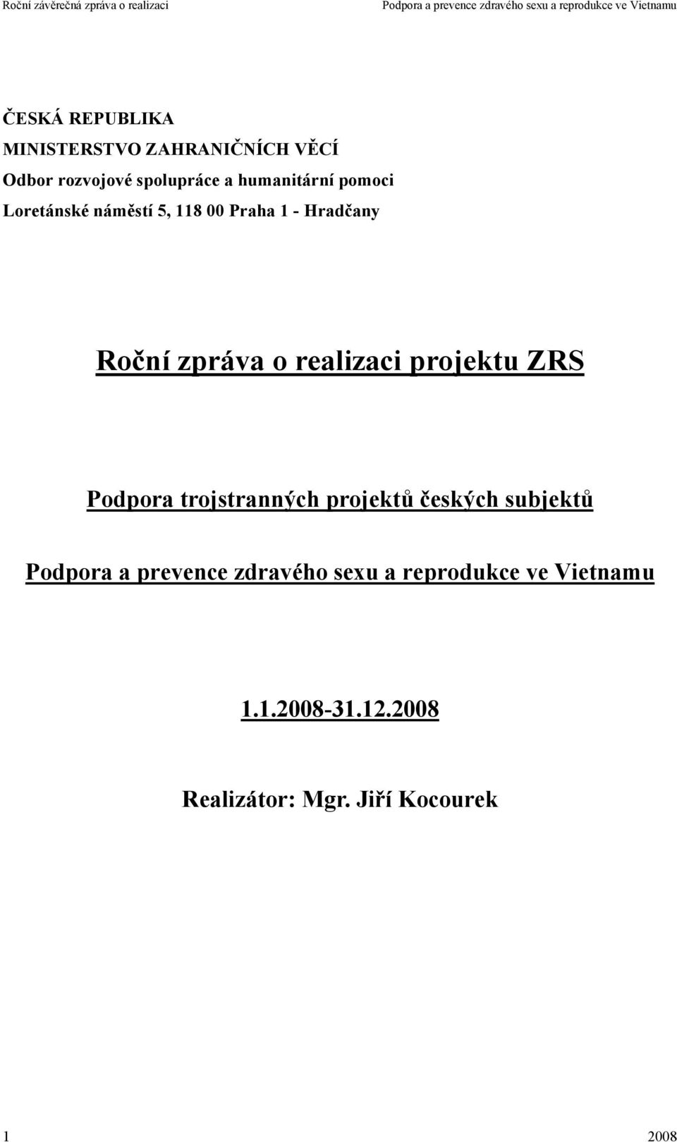 Hradčany Roční zpráva o realizaci projektu ZRS Podpora trojstranných