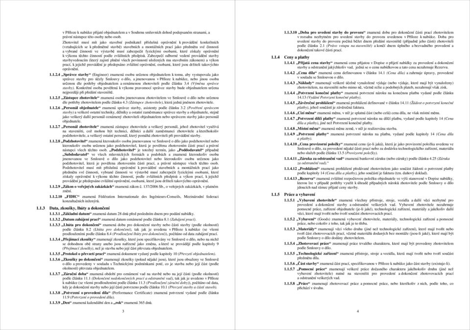 činnosti ve výstavbě musí zabezpečit fyzickými osobami, které získaly oprávnění k výkonu těchto činností podle zvláštních předpisů.