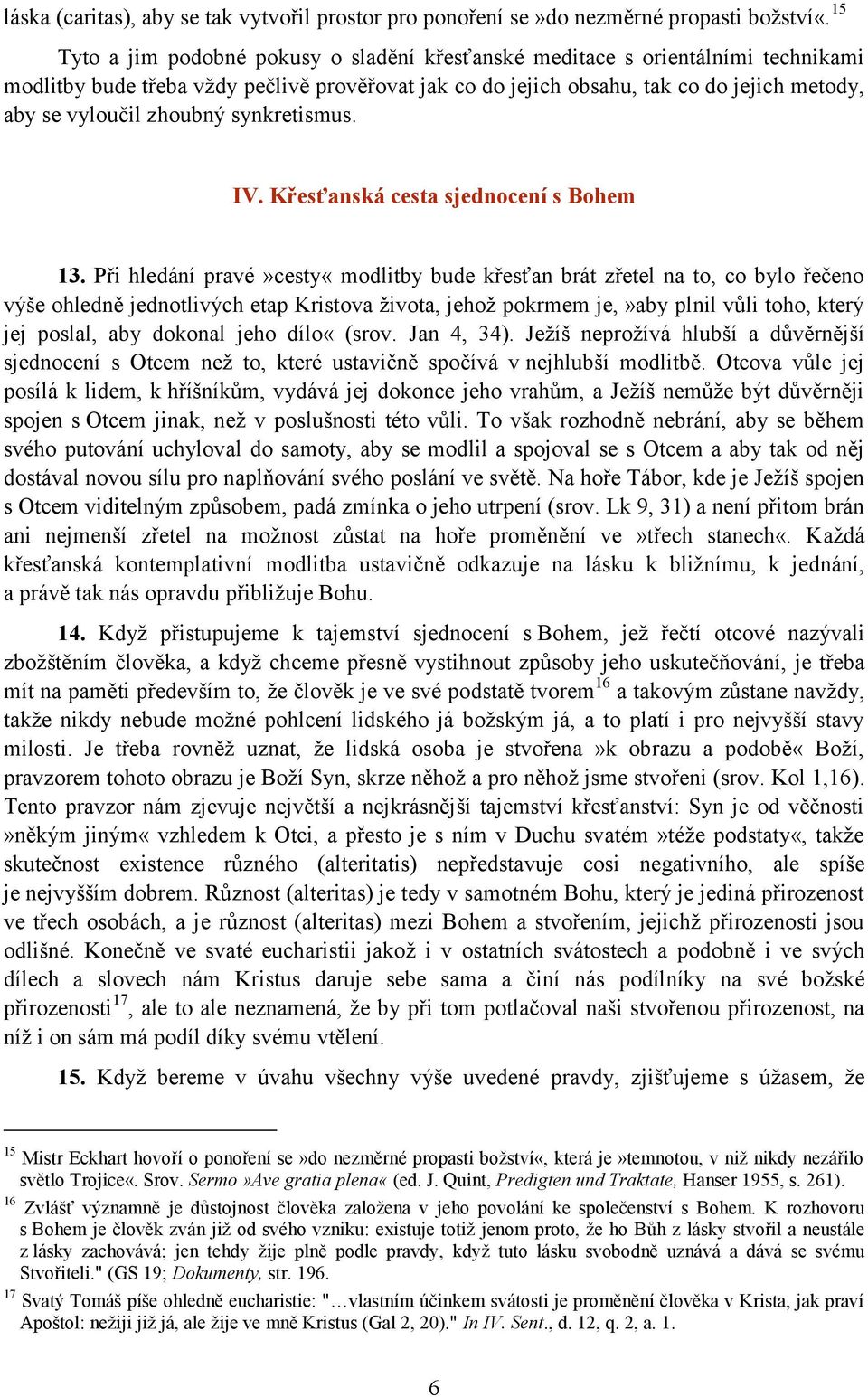 zhoubný synkretismus. IV. Křesťanská cesta sjednocení s Bohem 13.