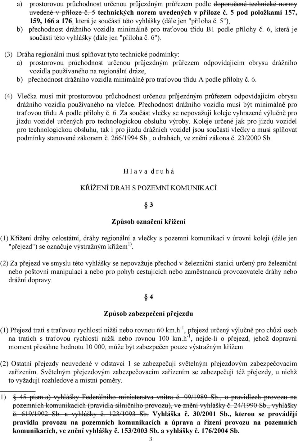 6, která je součástí této vyhlášky (dále jen "příloha č. 6").