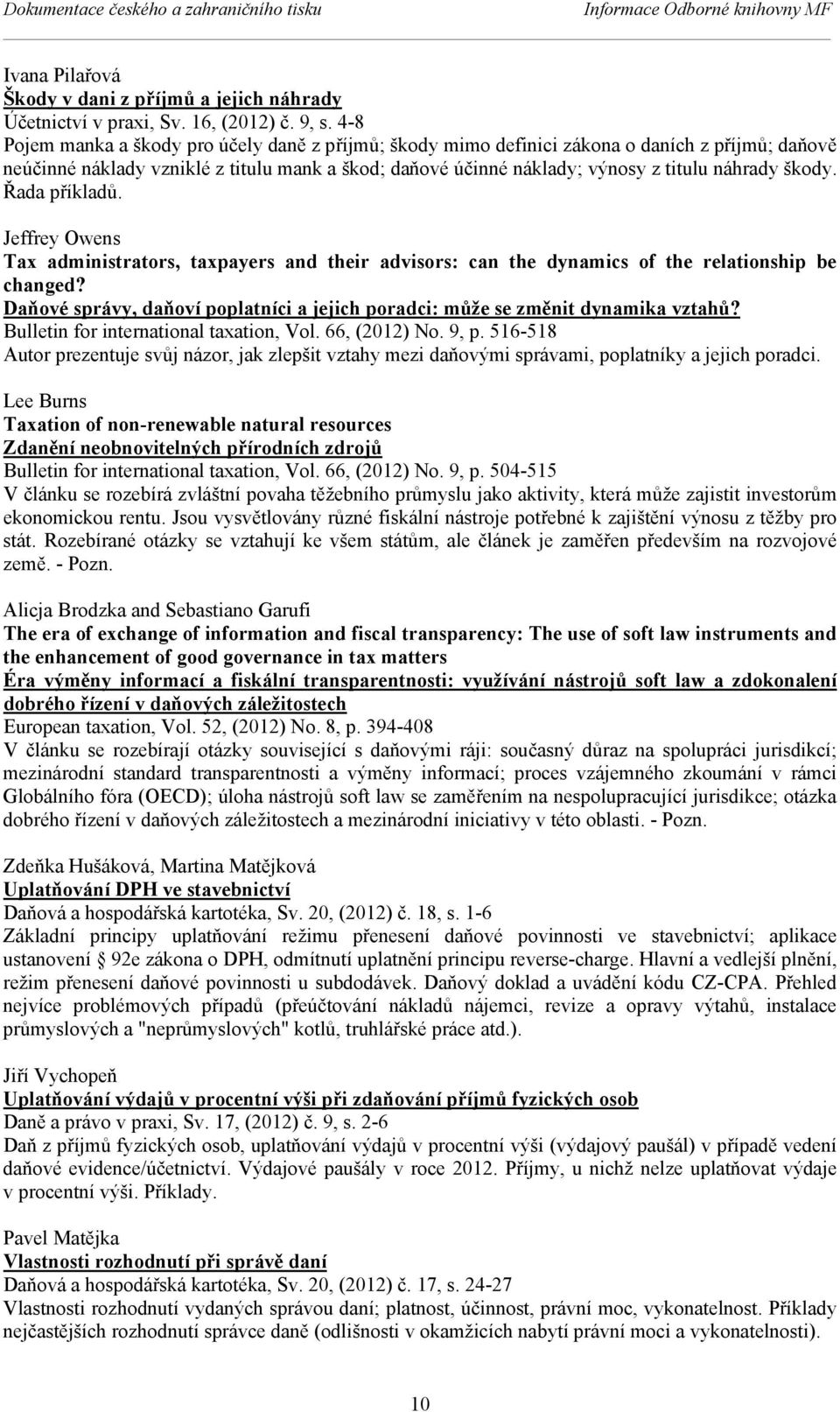 škody. Řada příkladů. Jeffrey Owens Tax administrators, taxpayers and their advisors: can the dynamics of the relationship be changed?