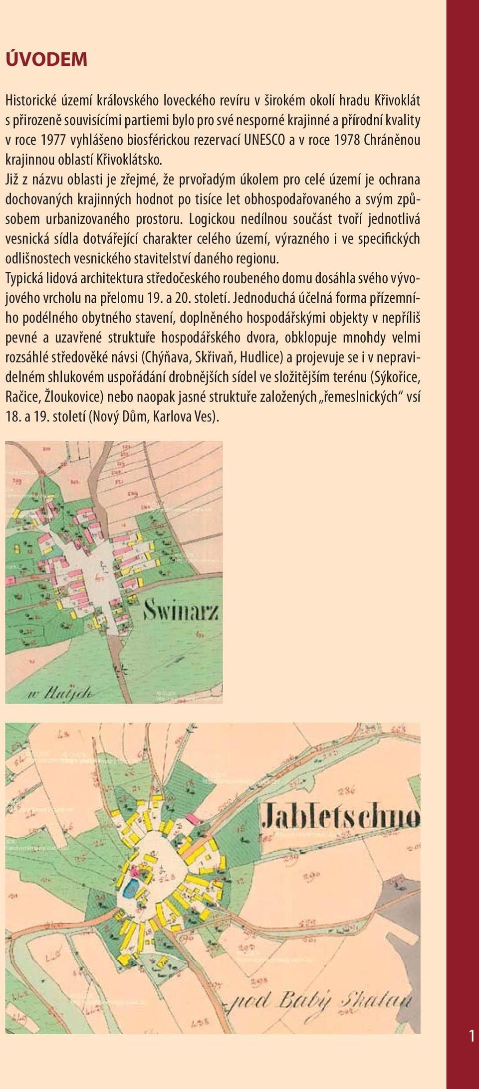 Již z názvu oblasti je zřejmé, že prvořadým úkolem pro celé území je ochrana dochovaných krajinných hodnot po tisíce let obhospodařovaného a svým způsobem urbanizovaného prostoru.