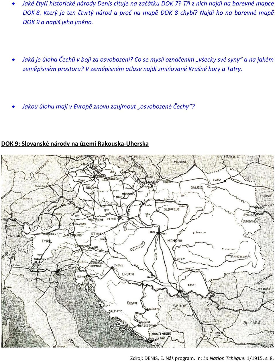 Jaká je úloha Čechů v boji za osvobození? Co se myslí označením všecky své syny a na jakém zeměpisném prostoru?