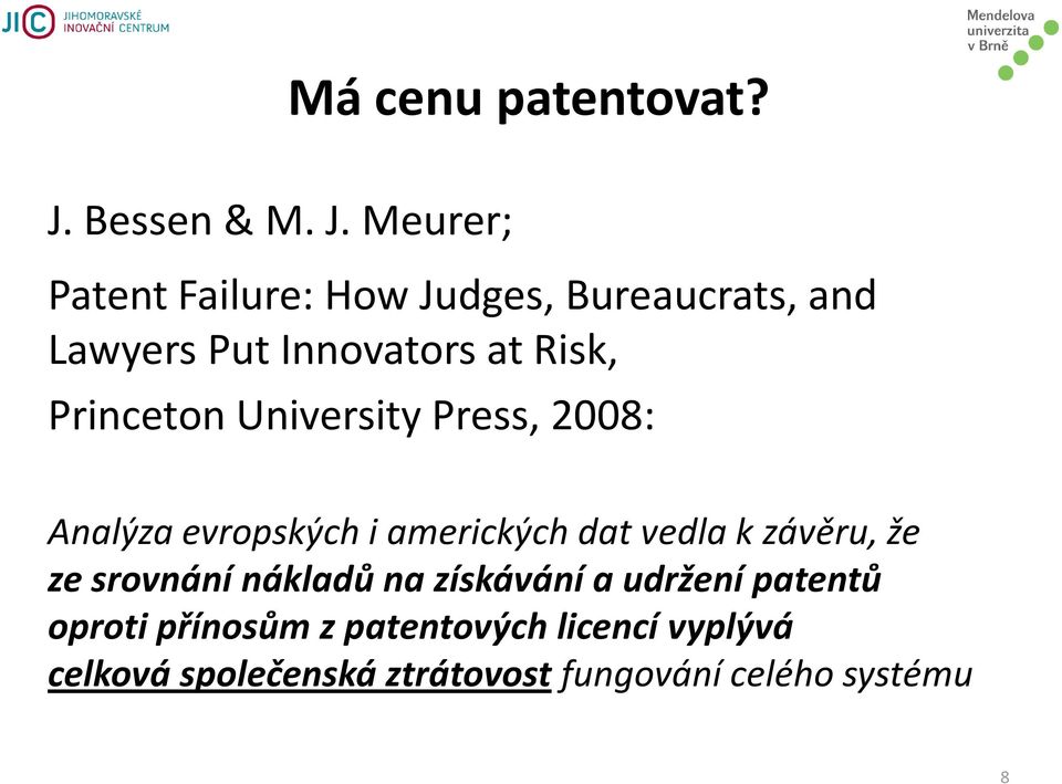 Meurer; Patent Failure: How Judges, Bureaucrats, and LawyersPut InnovatorsatRisk,