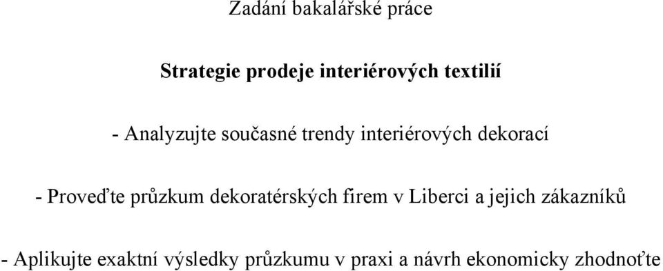 průzkum dekoratérských firem v Liberci a jejich zákazníků -