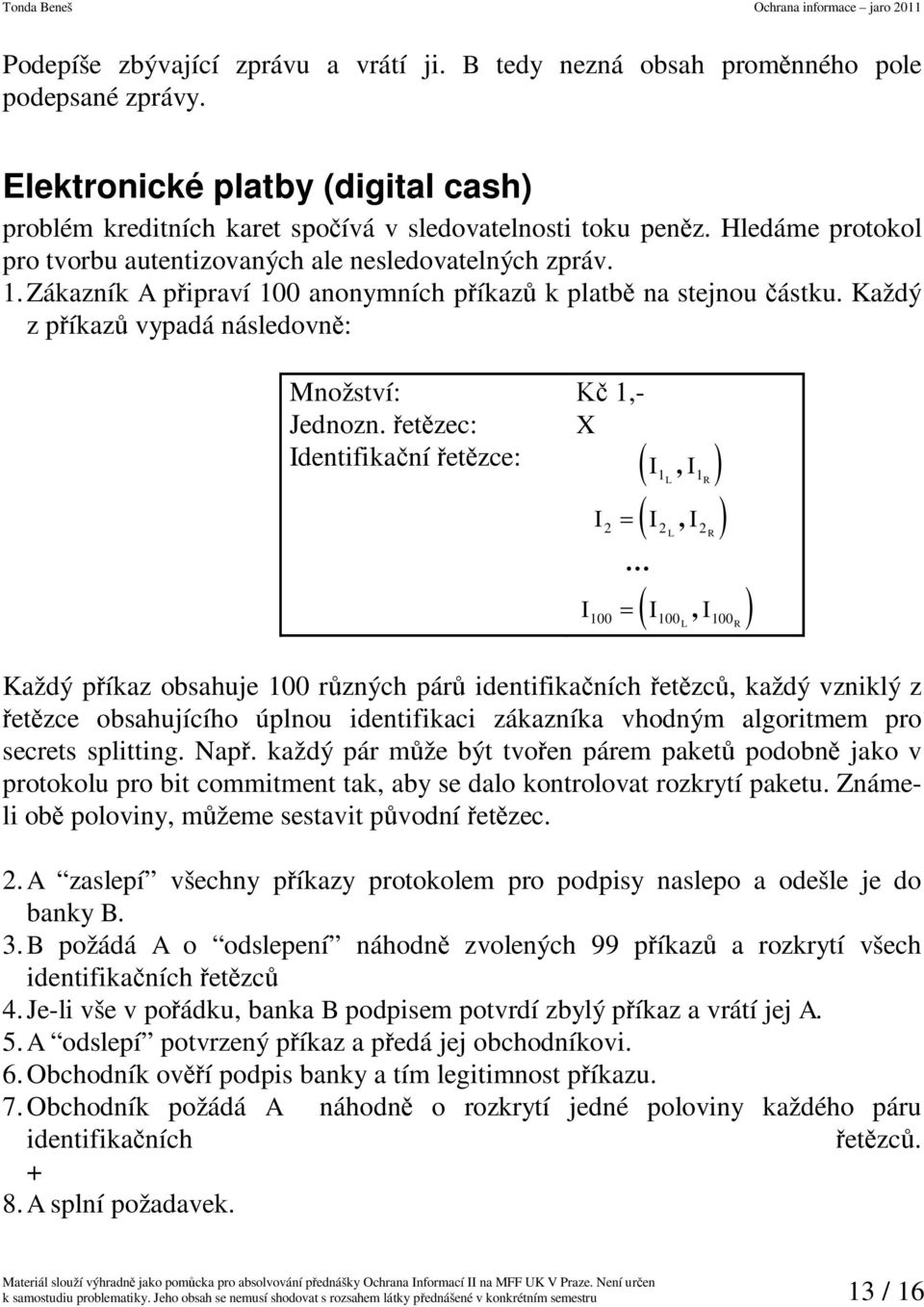 etzec: X Identifikaní etzce: I 1 I L 1R I2 I2 I L 2R.