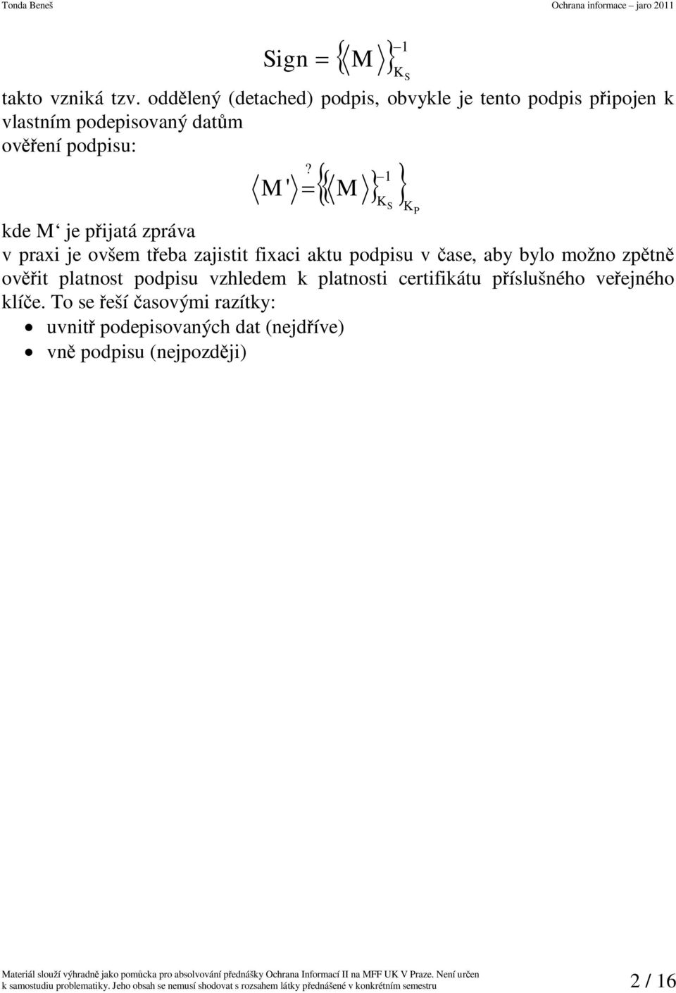 certifikátu píslušného veejného klíe.