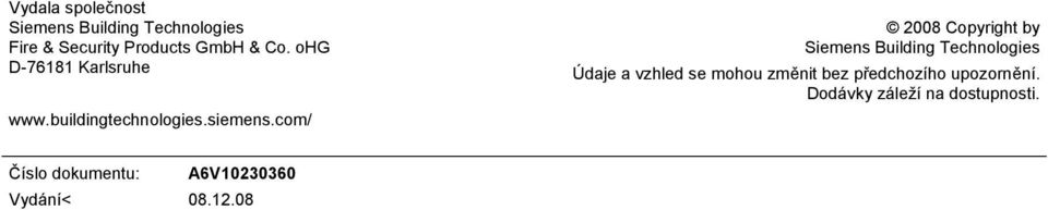 com/ 2008 Copyright by Údaje a vzhled se mohou změnit bez