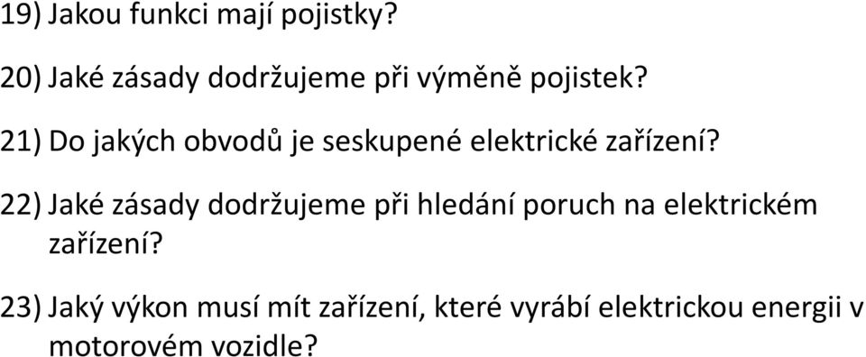 21) Do jakých obvodů je seskupené elektrické zařízení?